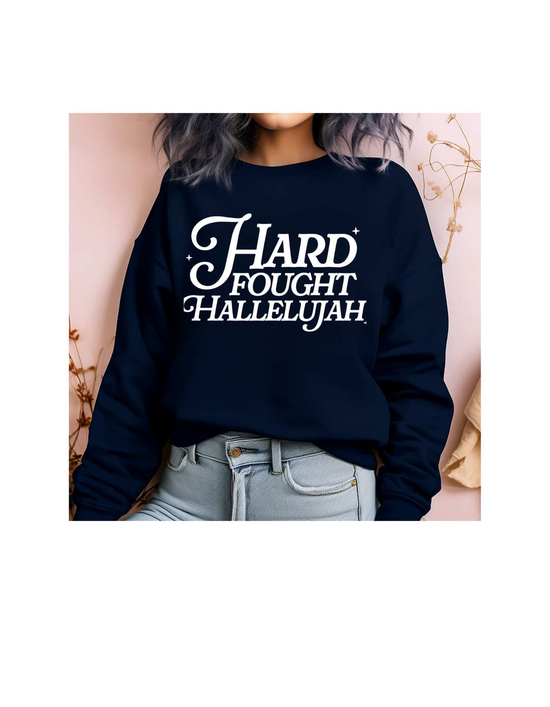 HARD FOUGHT HALLELUJAH WHITE FONT CREWNECK/TEE PRE-ORDER