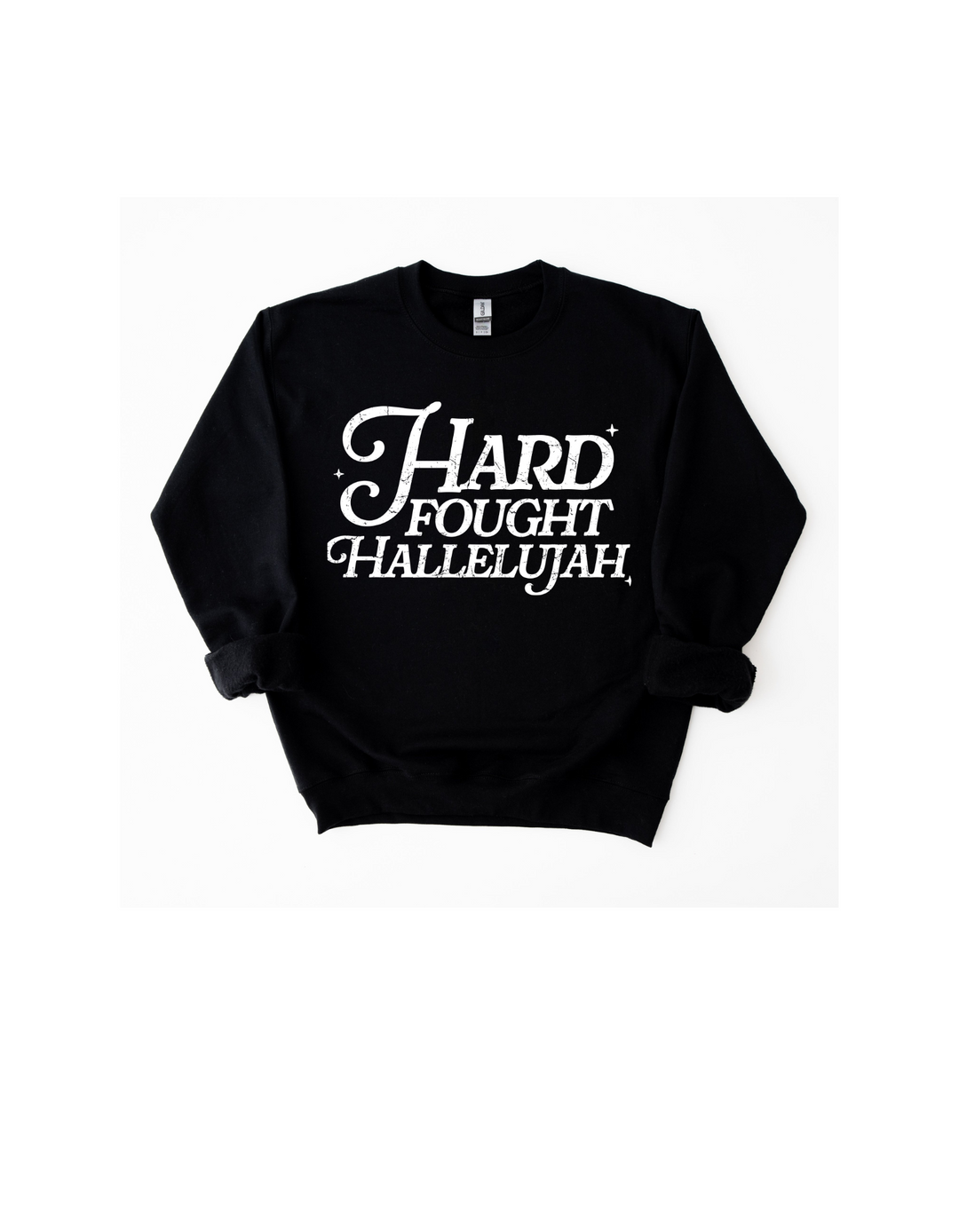 HARD FOUGHT HALLELUJAH WHITE FONT CREWNECK/TEE PRE-ORDER