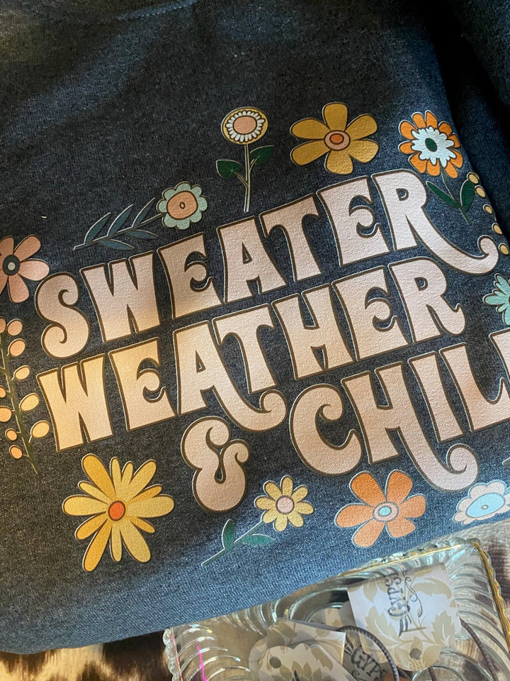 SWEATER WEATHER & CHILL CREWNECK