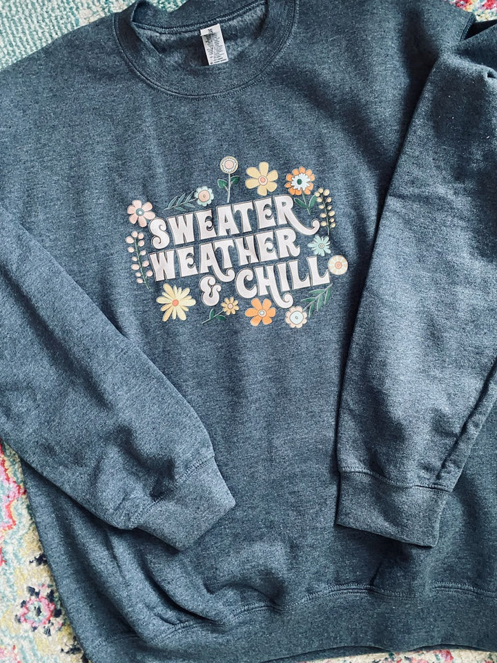 SWEATER WEATHER & CHILL CREWNECK