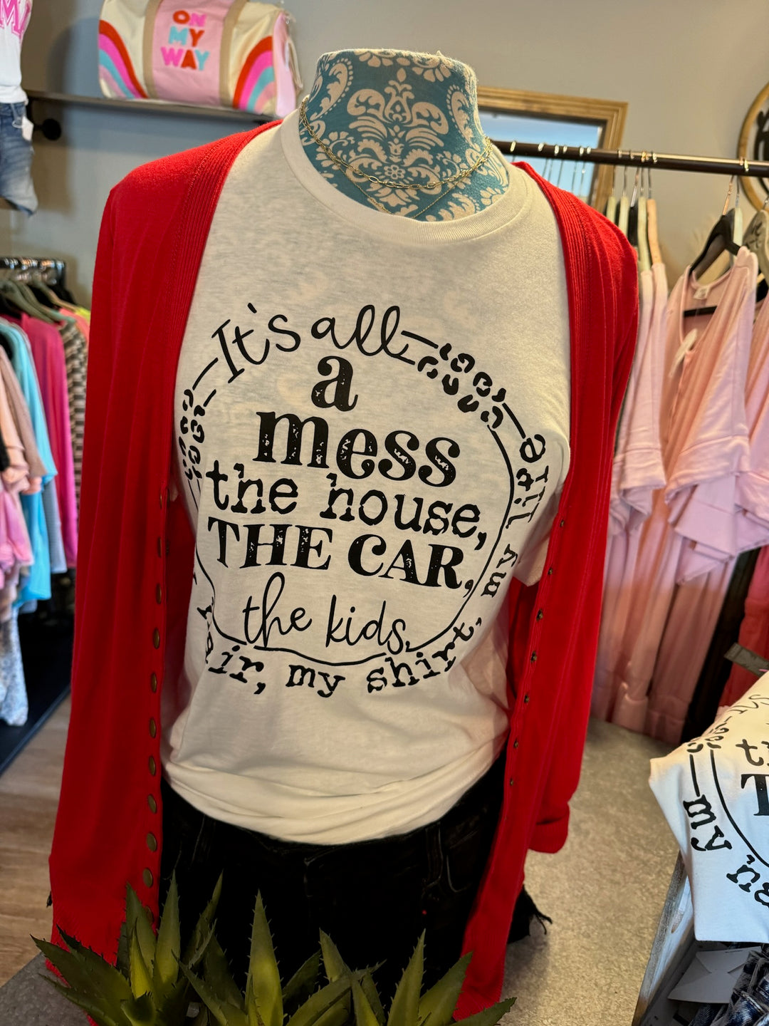 IT'S ALL A MESS TEE